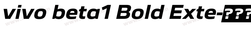 vivo beta1 Bold Exte字体转换 vivo beta1 Bold Exte字体转换